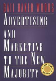 Advertising and marketing to the new majority by Gail Baker-Woods