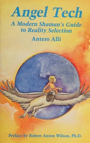 Cover of: Angel tech: a modern shaman's guide to reality selection