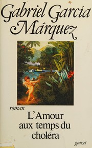 Cover of: L'Amour aux temps du choléra by Gabriel García Márquez