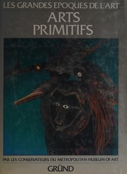 Cover of: Arts primitifs: les îles du Pacifique, l'Afrique, les Amériques
