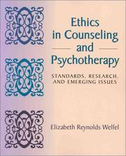 Ethics in counseling and psychotherapy by Elizabeth Reynolds Welfel