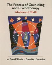 Cover of: The process of counseling and psychotherapy: matters of skill