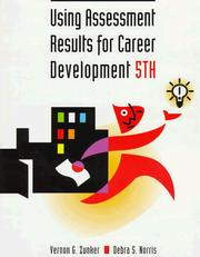 Cover of: Using assessment results for career development by Vernon G. Zunker