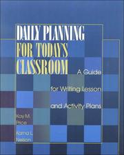 Cover of: Daily planning for today's classroom: a guide for writing lesson and activity plans