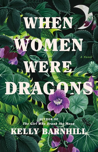 When Women Were Dragons by Kelly Regan Barnhill