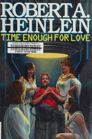 Cover of: Time Enough for Love: The Lives of Lazarus Long
