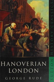Cover of: Hanoverian London: 1714-1808