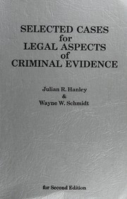 Cover of: Selected cases for legal aspects of criminal evidence by Julian R. Hanley