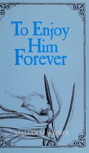 To Enjoy Him Forever by Malcolm Webber