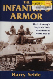 Cover of: The infantry's armor by Harry Yeide