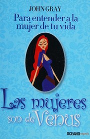Cover of: Las mujeres son de Venus: para entender a la mujer de tu vida