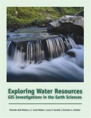 Cover of: Exploring Water Resources by Michelle K. Hall, Christian J. Schaller, C. Scott Walker, Larry P. Kendall