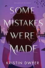 Cover of: Some Mistakes Were Made by Kristin Dwyer
