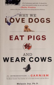 Cover of: Why we love dogs, eat pigs, and wear cows by Melanie Joy