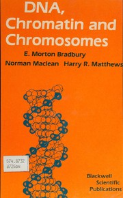 Cover of: DNA, chromatin and chromosomes by E. Morton Bradbury