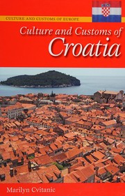 Cover of: Culture and customs of Croatia by Marilyn Cvitanic