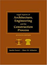 Legal aspects of architecture, engineering, and the construction process by Justin Sweet