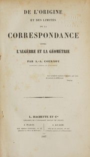 Cover of: De l'origine et des limites de la correspondance entre l'algèbre et la géométrie