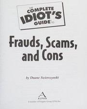 Cover of: The complete idiot's guide to frauds, scams, and cons by Duane Swierczynski