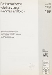 Cover of: Residues of some veterinary drugs in animals and foods by Joint FAO/WHO Expert Committee on Food Additives.