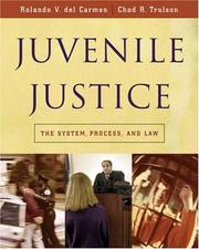 Cover of: Juvenile Justice by Rolando V. del Carmen, Chad R. Trulson
