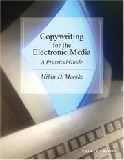 Copywriting for the Electronic Media by Milan D. Meeske