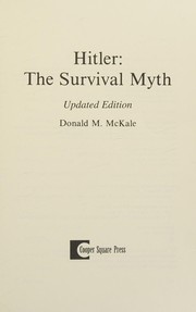 Cover of: Hitler, the survival myth by Donald M. McKale