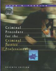 Cover of: Criminal procedure for the criminal justice professional by John N. Ferdico