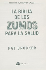 Cover of: La biblia de los zumos para la salud by Pat Crocker