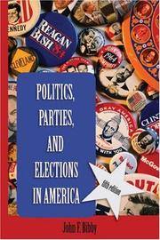 Cover of: Politics, Parties, and Elections in America by John F. Bibby