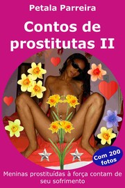 Cover of: Contos de prostitutas II: Meninas prostituídas à força contam de seu sofrimento