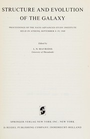 Cover of: Structure and evolution of the galaxy: Proceedings of the NATO advanced study institute held in Athens, September 8-19, 1969