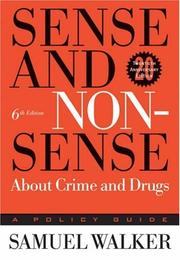 Cover of: Sense and Nonsense About Crime and Drugs by Walker, Samuel
