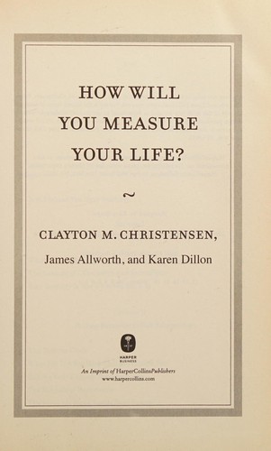 How will you measure your life? by Clayton M. Christensen