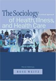 Cover of: Sociology of Health, Illness, and Health Care by Rose Weitz