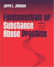Fundamentals of Substance Abuse Practice by Jerry Johnson