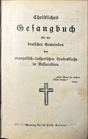 Cover of: Christliches Gesangbuch für die deutschen Gemeinden der evangelisch-lutherischen Landeskirche Bessarabiens by 