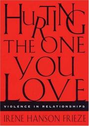 Cover of: Hurting the one you love: Violence in Relationships
