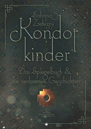 Cover of: Kondorkinder: Das Spiegelbuch und die verlorenen Geschichten