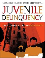 Cover of: Juvenile Delinquency by Larry J. Siegel, Brandon C. Welsh, Joseph J. Senna