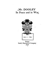 Cover of: Mr. Dooley in peace and in war. by Finley Peter Dunne