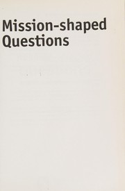 Cover of: Mission-shaped questions: defining issues for today's church