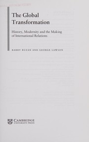 Cover of: The global transformation: history, modernity and the making of international relations