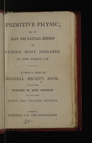 Cover of: Primitive physic: or, An easy and natural method of curing most diseases