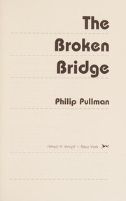 Cover of: The broken bridge by Philip Pullman