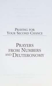 Cover of: Praying for your second chance: prayers from Deuteronomy and Numbers