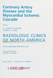 Coronary Artery Disease and the Myocardial Ischemic Cascade, an Issue of Radiologic Clinics of North America by U. Joseph Schoepf