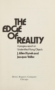 Cover of: The Edge of reality: a progress report on Unidentified Flying  Objects