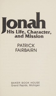 Cover of: Jonah: His Life, Character, and Mission