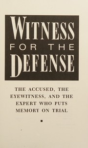 Cover of: Witness for the defense: the accused, the eyewitness, and the expert who puts memory on trial